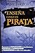 Enseña como un pirata: Aumenta la implicación de los alumnos, potencia tu creatividad y transforma tu vida como educador (Educacion) (Spanish Edition)