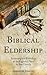 Biblical Eldership by Alexander Strauch Biblical Eldership by Alexander Strauch