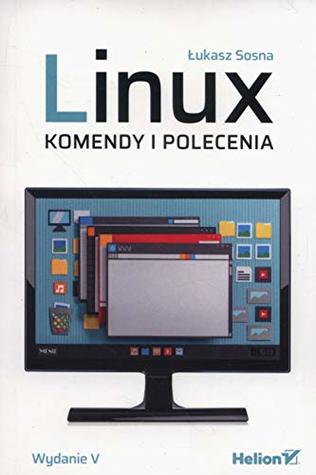 Linux. Komendy i polecenia (Paperback)