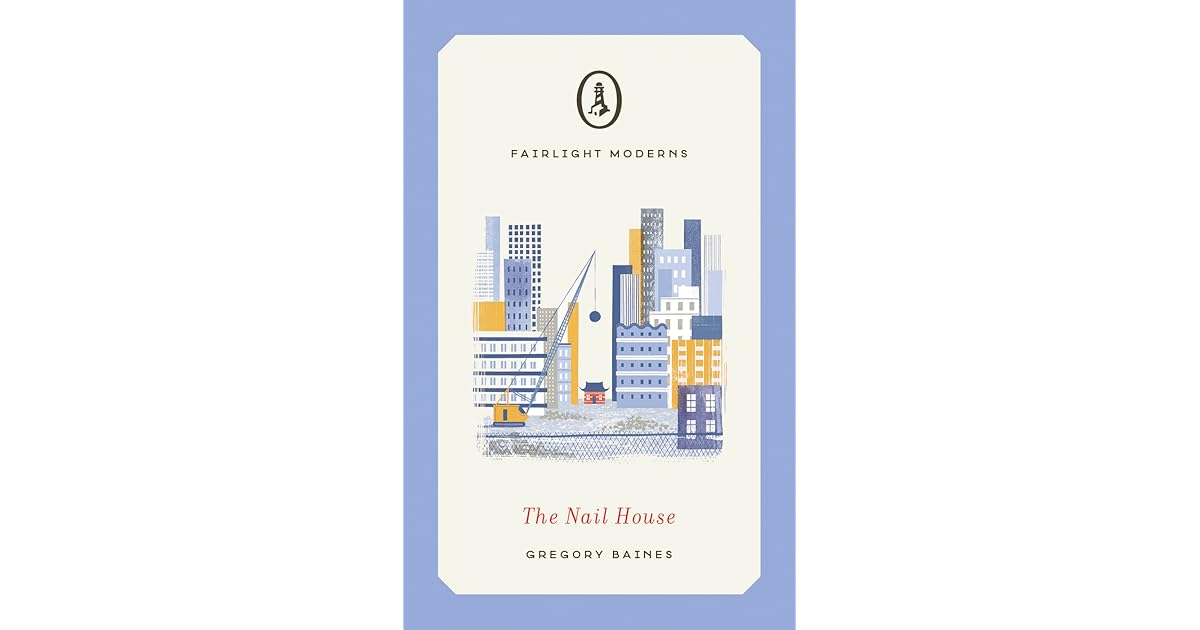 The Nail House by Gregory Baines