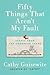 Fifty Things That Aren't My Fault: Essays from the Grown-up Years