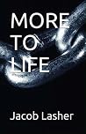 MORE TO LIFE