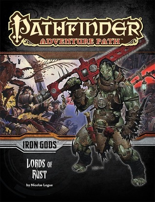 Pathfinder Adventure Path #86: Lords of Rust (Iron Gods, #2)