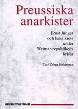 Preussiska anarkister. Ernst Jünger och hans krets under Weimar-republikens krisår