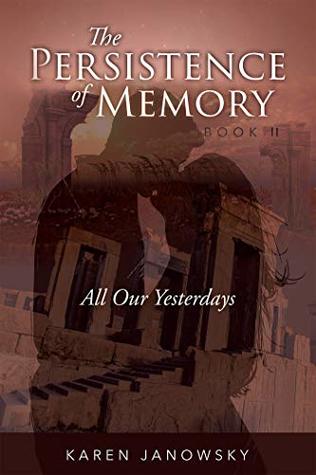 All Our Yesterdays (The Persistence of Memory #2)