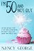 I'm 50 and not out by Nancy George I'm 50 and not out by Nancy George