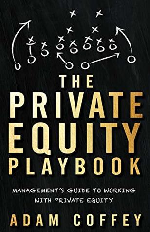 The Private Equity Playbook: Management’s Guide to Working with Private Equity