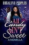 All Candy Ain't Sweet A Novella