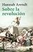 SOBRE LA REVOLUCION by Hannah Arendt