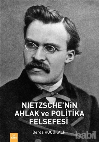 Nietzsche’nin Ahlak ve Politika Felsefesi