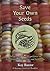 Save your own Seeds by Kay Baxter