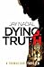 Dying Truth