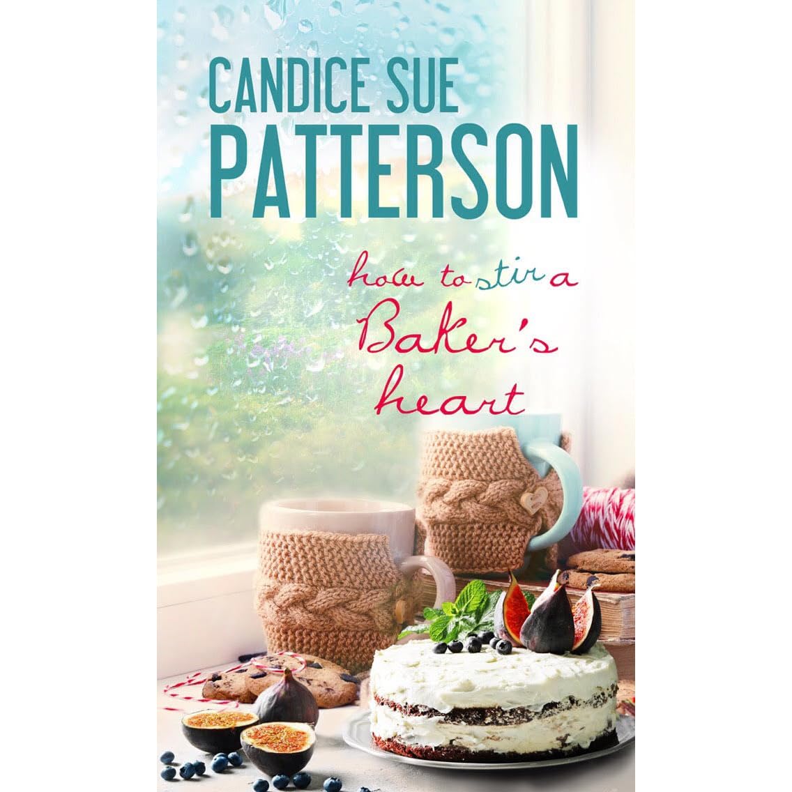 How To Stir A Baker S Heart By Candice Sue Patterson