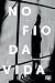 No fio da vida by Paulo Azevedo No fio da vida by Paulo Azevedo