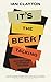 It's The Beer Talking by Ian  Clayton
