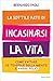 La sottile arte di incasinarsi la vita: Come evitare le trappole della mente e vivere felici