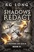 Shadows of Redact (Legends of Gilia #11)
