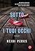 Sotto i tuoi occhi (Italian Edition)
