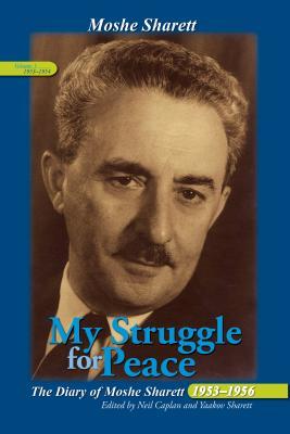 My Struggle for Peace, Volume 1 (1953–1954): The Diary of Moshe Sharett, 1953–1956