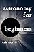 Astronomy for Beginners by Eric Norris
