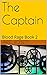 The Captain: Blood Rage Book 2