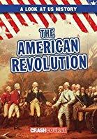 The American Revolution (A Look at US History)