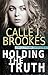 Holding the Truth by Calle J. Brookes