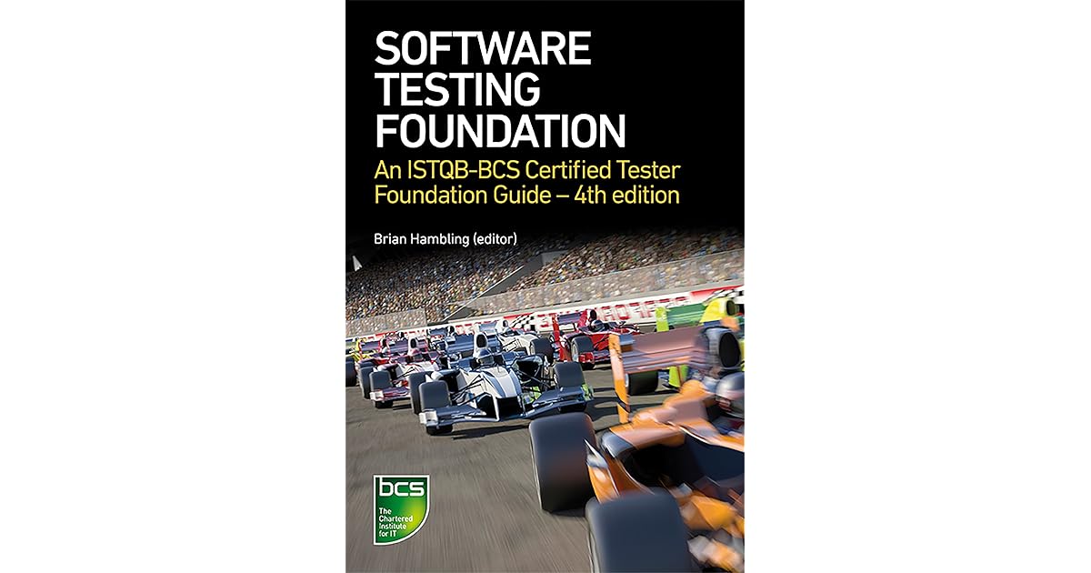 Software Testing An ISTQBBCS Certified Tester Foundation guide 4th edition by Brian Hambling