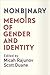 Nonbinary Memoirs of Gender and Identity by Micah Rajunov