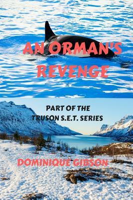 An Orman's Revenge: The Truson S.E.T. series