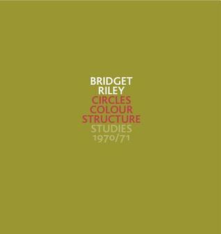 Bridget Riley: Circles Colour Structure - Studies 1970/71 (Paperback)
