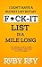 I Don't Have a Bucket List but My F*ck-it List is a Mile Long: The hilarious guide to making your life happier, richer, and even more badass!