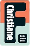 Christine F. Verslag van een junkie by Christiane V. Felscherinow Christine F. Verslag van een junkie by Christiane V. Felscherinow