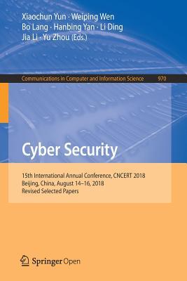 Cyber Security: 15th International Annual Conference, CNCERT 2018, Beijing, China, August 14–16, 2018, Revised Selected Papers (Communications in Computer and Information Science, 970)