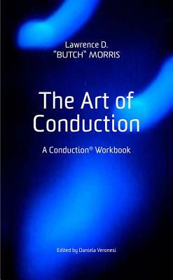 The Art of Conduction: A Conduction® Workbook (Hardcover)