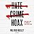 Hate Crime Hoax: How the Le...