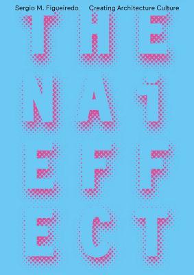 The NAi Effect: Creating Architecture Culture (Paperback)