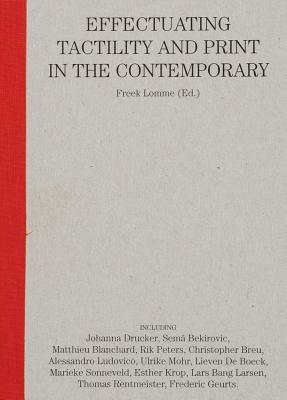 Can You Feel It?: Effectuating Tactility and Print in the Contemporary