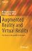 Augmented Reality and Virtual Reality: The Power of AR and VR for Business (Progress in IS)