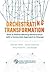 Orchestrating Transformation: How to Deliver Winning Performance with a Connected Approach to Change