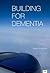 Building for Dementia