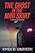 The Ghost in the Mini Skirt