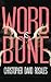 Word is Bone