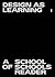 Design as Learning: A School of Schools Reader