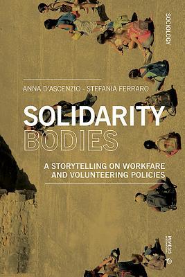 Solidarity Bodies: Workfare and Volunteering Policies (Sociology)