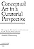 Conceptual Art in a Curatorial Perspective: Between Dematerialization and Documentation