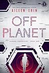 Off Planet by Aileen Erin