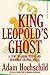 King Leopold's Ghost: A Sto...