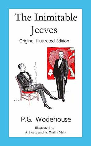 The Inimitable Jeeves: Original Illustrated Edition