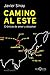 Camino al este by Javier Sinay